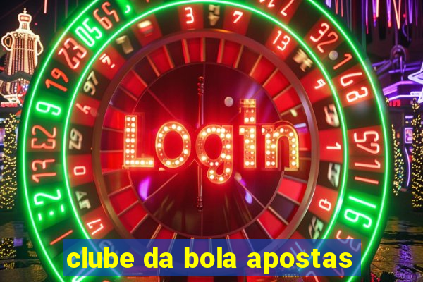 clube da bola apostas